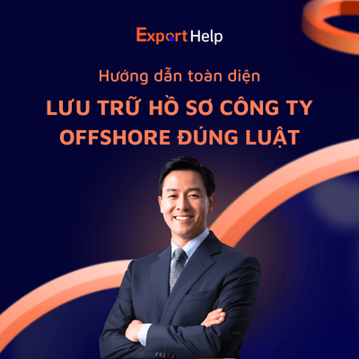 Hướng dẫn lưu trữ hồ sơ công ty Offshore đúng quy định pháp luật